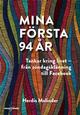 Mina första 94 år : tankar kring livet - från söndagsklänning till facebook Mina första 94 år : tankar kring livet - från söndagsklänning till facebook