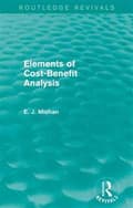 Miniatyrbilde 2 av 2: Elements of Cost-Benefit Analysis (Routledge Revivals)