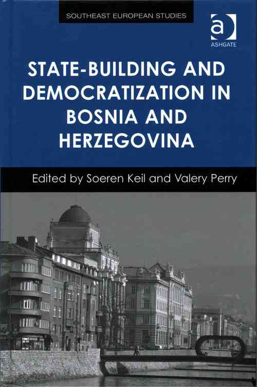 State-Building and Democratization in Bosnia and Herzegovina