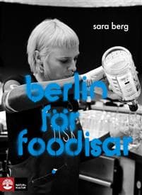 Berlin för foodisar