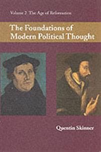 The Foundations of Modern Political Thought: Volume 2, The Age of Reformation