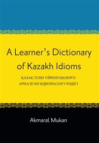 A Learner's Dictionary of Kazakh Idioms