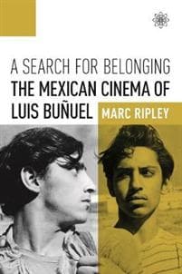 A Search for Belonging: The Mexican Cinema of Luis Buñuel