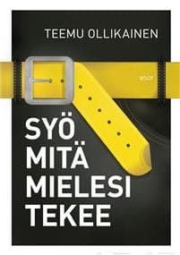 Syö mitä mielesi tekee