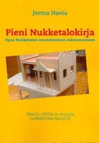 Pieni nukketalokirja: Opas Nukketalon omatoimiseen rakentamiseen