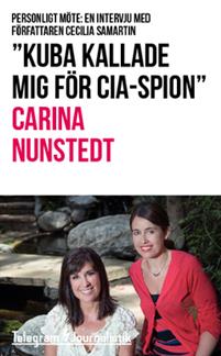 Kuba Kallade Mig For Cia Spion Personligt Mote En Intervju Med