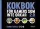 Kokbok för gamers som inte orkar 2.0 Kokbok för gamers som inte orkar 2.0