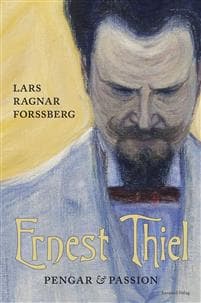 Ernest Thiel : pengar och passion
