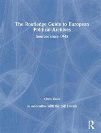 The Routledge Guide to European Political Archives