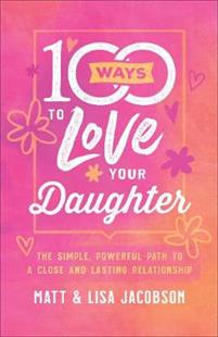 Bild av 100 Ways to Love Your Daughter