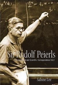 Sir Rudolf Peierls: Selected Private And Scientific Correspondence (Volume 2)