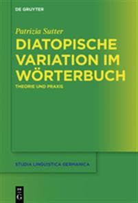 Diatopische Variation Im Wörterbuch: Theorie Und Praxis