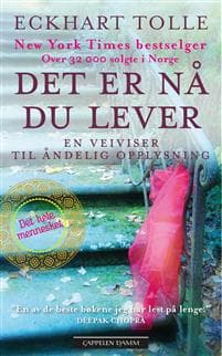 Det er nå du lever
