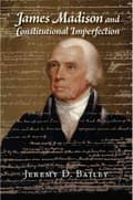 Miniatyrbild 2 av 2: James Madison and Constitutional Imperfection