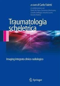 Traumatologia Scheletrica: Imaging Integrato Clinico-Radiologico