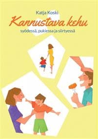 Kannustava kehu syödessä, pukiessa ja siirtyessä