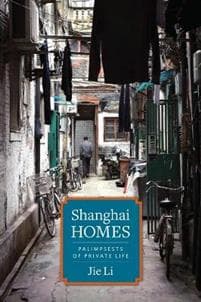 Shanghai Homes: Palimpsests of Private Life