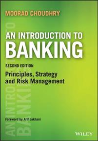 An Introduction To Banking 2e - Principles, Strategy and Risk Management