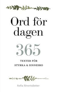Ord för dagen 365 texter för styrka & sinnesro
