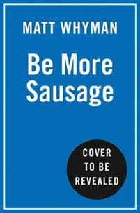 Be More Sausage