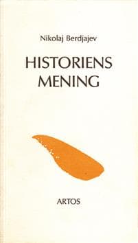 Historiens mening : ett försök till en filosofi om det mänskliga ödet
