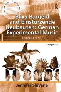 Blixa Bargeld and Einstürzende Neubauten: German Experimental Music