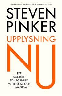 Upplysning nu : Ett manifest för förnuft, vetenskap och humanism