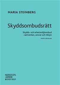 Skyddsombudsrätt : skydds- och arbetsmiljöombud - samverkan, ansvar och tillsyn