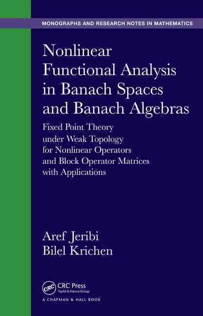 Nonlinear Functional Analysis in Banach Spaces and Banach Algebras