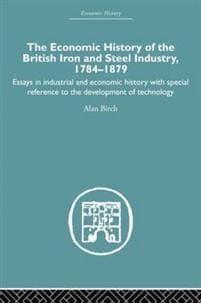 Economic HIstory of the British Iron and Steel Industry