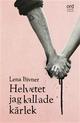 Helvetet jag kallade kärlek Helvetet jag kallade kärlek