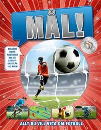 Mål! : allt du vill veta om fotboll