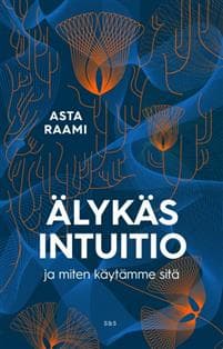 Älykäs intuitio ja miten käytämme sitä