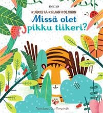 Missä olet pikku tiikeri?