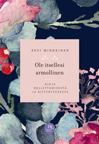 Ole itsellesi armollinen
