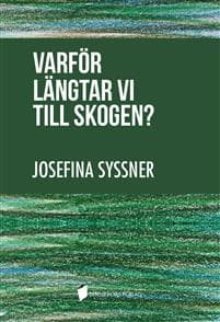 Varför längtar vi till skogen?