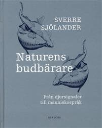 Naturens budbärare - Från djursignaler till människospråk