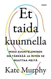Et taida kuunnella