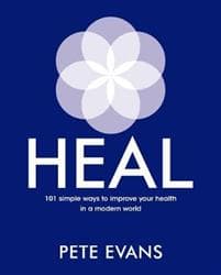 Heal: 101 simple ways to improve your health in a modern world
