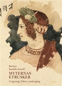 Myternas etrusker : ursprung, frihet, undergång