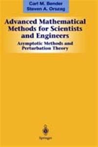 Advanced Mathematical Methods for Scientists and Engineers I