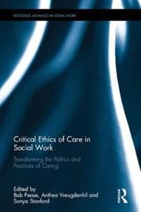 Critical Ethics of Care in Social Work