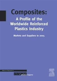 Composites - A Profile of the World-wide Reinforced Plastics Industry, Markets and Suppliers to 2005