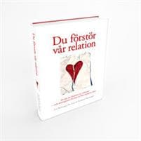 Du förstör vår relation : 20 sätt att förstöra en relation och strategierna för hur ni kan reparera den