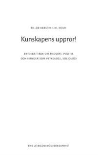 Kunskapens uppror! : en debattbok om filosofi, politik - och fiender som psykologi, sociologi