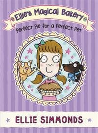 Ellie's Magical Bakery: Perfect Pie for a Perfect Pet