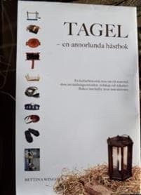 Tagel - en annorlunda hästbok : en kulturhistorisk resa om ett material, dess användningsområden, tekniker, redskap och instruktioner