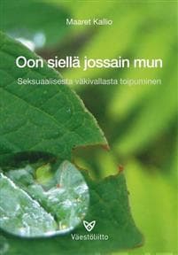 Oon siellä jossain mun