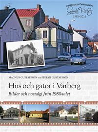 Hus och gator i Varberg - Bilder och nostalgi från 1980-talet
