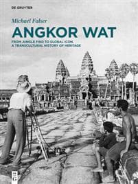 Angkor Wat – A Transcultural History of Heritage